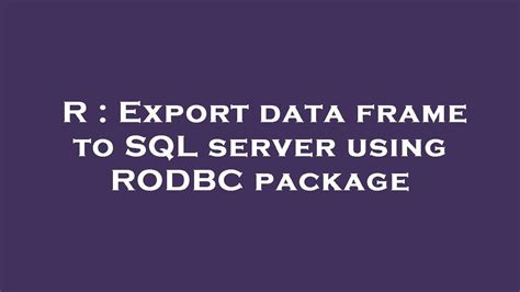 R Export Data Frame To SQL Server Using RODBC Package YouTube