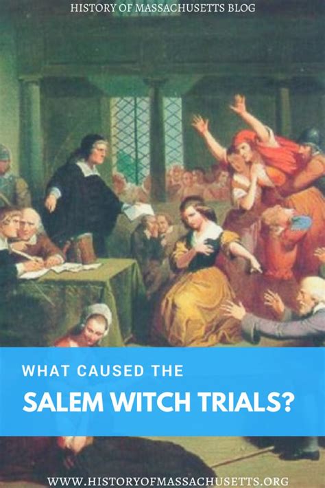 What Caused The Salem Witch Trials History Of Massachusetts Blog