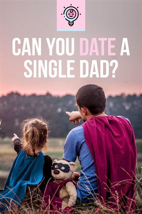 Ready To Date A Single Dad