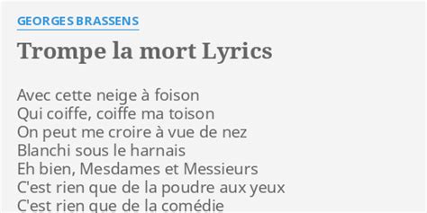 TROMPE LA MORT LYRICS by GEORGES BRASSENS Avec cette neige à