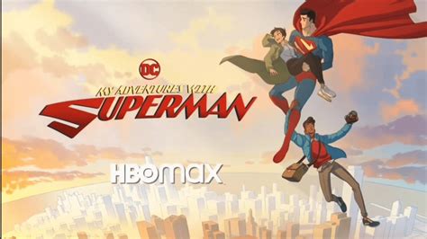 Mis Aventuras Con Superman Se Estrena Hoy Mismo En Hbo Max Y Cartoon