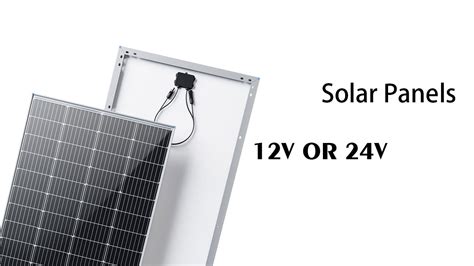 Maximize Energy Production The Benefits Of 24 Volt Solar Panels