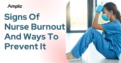 Signs Of Nurse Burnout And Ways To Prevent It