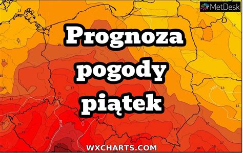 Prognoza Pogody Na Pi Tek Sierpnia Gro Na Pogoda Wraca Do Polski