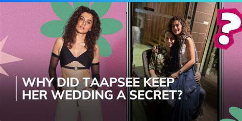 Taapsee Pannu Reveals Why She Will Never Share Wedding Pics With