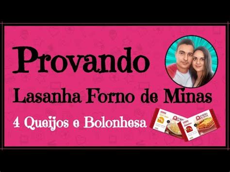 Provamos A Lasanha Forno De Minas 4 Queijos E Bolonhesa YouTube