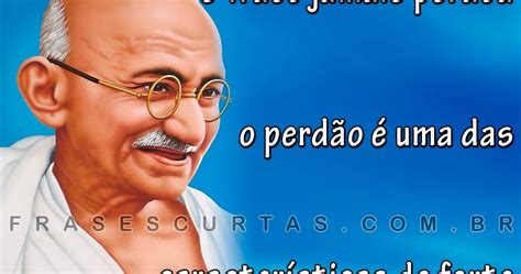 Frases De Mahatma Gandhi Pensamentos De Reflexão Amor E Vida Frases
