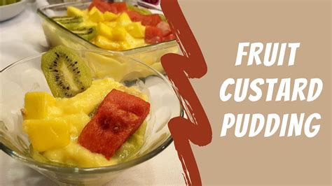 Fruit Custard Recipe 10 Minutes Custard Pudding Summer Dessert For