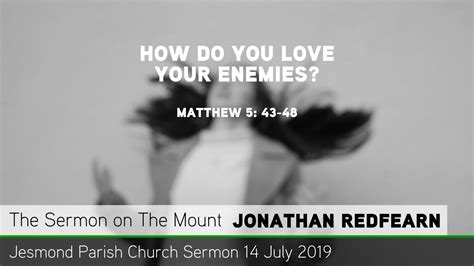 Matthew 5 43 48 How Do You Love Your Enemies Jesmond Parish Sermon Clayton Tv Youtube