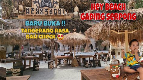 GA USAH JAUH JAUH KE BALI HEY BEACH GADING SERPONG YouTube