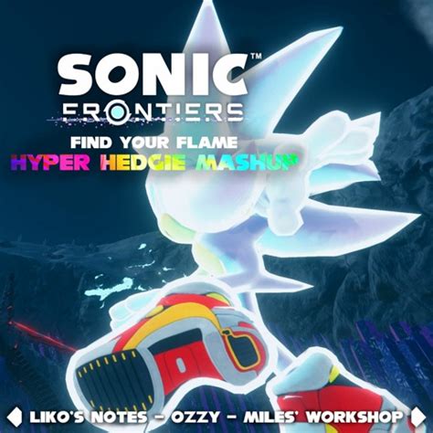 Stream Sonic Frontiers Find Your Flame Hyper Hedgie Mashup By Lil