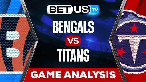 Bengals Vs Titans Preview And Picks 11272022