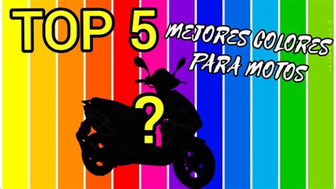 TOP 5 Mejores Colores Para Motos YouTube