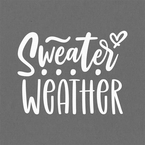 Sweater Weather Svg Png Eps Pdf Files Sweater Weather Cut Etsy