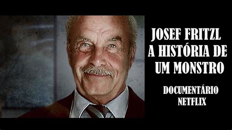 josef fritzl  historia de um monstro  documentario  critica