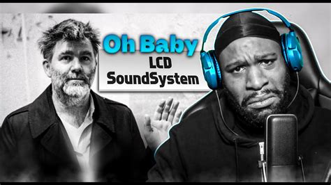 FIRST Time Listening To LCD Soundsystem Oh Baby YouTube