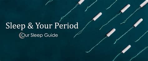 Sleep And Your Period Our Sleep Guide