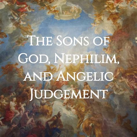 The Sons Of God Nephilim And Angelic Judgement Living Stones