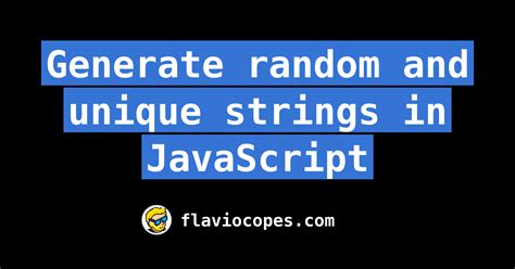 Generate Random And Unique Strings In Javascript