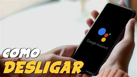 Como Desativar Google Assistente De Celular Ou Tablet Android Youtube