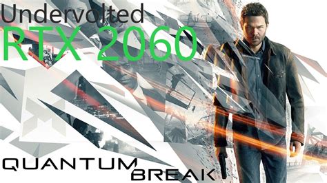 Undervoled RTX 2060 Quantum Break YouTube