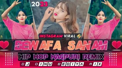 Bewafa Sanam X Hip Hop Lo Fi Reverb New Nagpuri Bewafa Song 2023 Dj