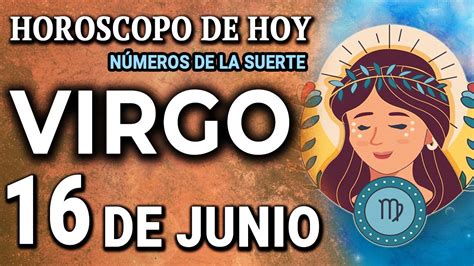 🙏𝐋𝐀 𝐍𝐎𝐓𝐈𝐂𝐈𝐀 𝐌𝐀𝐒 𝐁𝐎𝐍𝐈𝐓𝐀 𝐐𝐔𝐄 𝐏𝐔𝐄𝐃𝐄𝐒 𝐓𝐄𝐍𝐄𝐑💌horoscopo De Hoy Virgo♍ 16 De Junio De 2023 Youtube