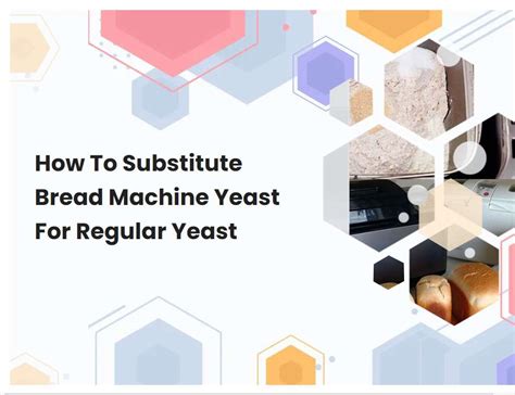 How To Substitute Bread Machine Yeast For Regular Yeast | breadmach.com