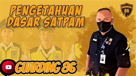 Pengetahuan Dasar Satpam Tupoksiran Mars Satpam Youtube