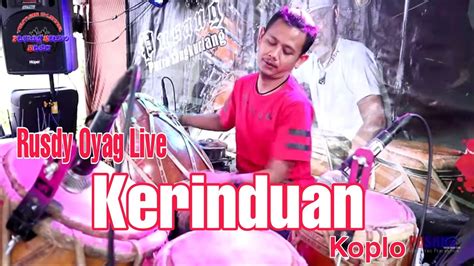 Rusdy Oyag Live Kerinduan Koplo YouTube