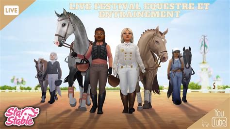 Star Stable Live Festival Equestre Et Entrainement Youtube