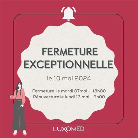 Fermeture Exceptionnelle Le 10 Mai 2024 Luxomed