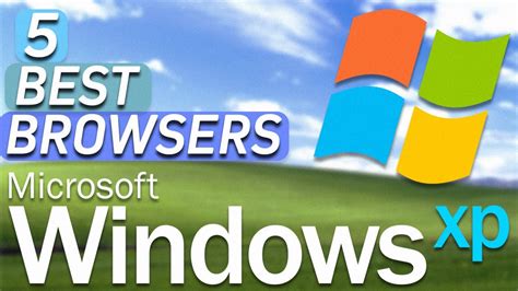 Best Browsers For Windows Xp In For Free Youtube