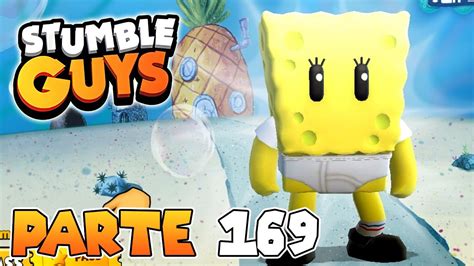 BOB ESPONJA ESTÁ EN EL JUEGO PARTE 169 STUMBLE GUYS YouTube