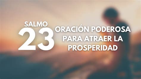 Salmo 23 OraciÓn Poderosa Para Atraer La Prosperidad Youtube