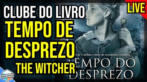 Clube Do Livro Tempo De Desprezo Andrzej Sapkowski The Witcher