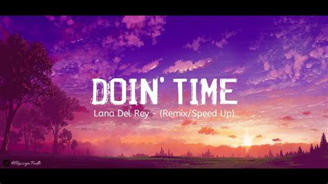 One Hour Doin Time Lana Del Rey Remixspeed Up Youtube