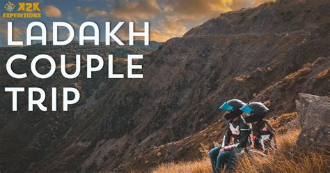 Leh Ladakh Bike Trip For Couples An Adventure Built For Two By K2k