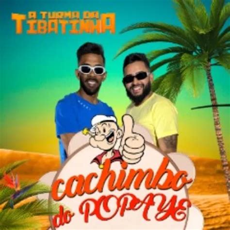 Cachimbo Do Popaye A Turma Da Tibatinha Musica Nova