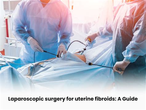 Laparoscopic Surgery For Uterine Fibroids A Guide By Apurba Digitalgoogly Jan 2024 Medium