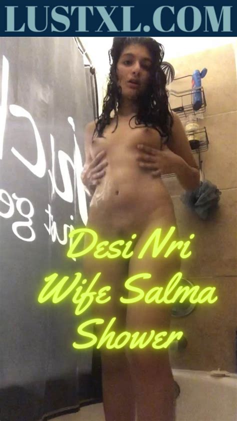 Desi Nri Horny Wife Salma Take Shower And Records Live Lustxl