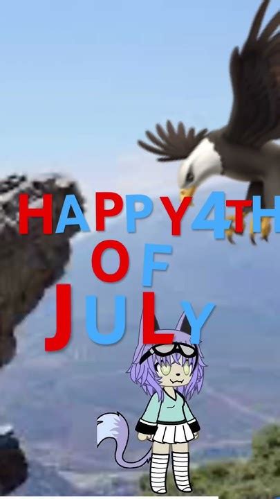 Happy 4th Of July🦅🦅🦅🦅🦅🇺🇸🇺🇸🇺🇸🇺🇸🇺🇸🇺🇸gachalife Gacha Dontcopy Dont Flop