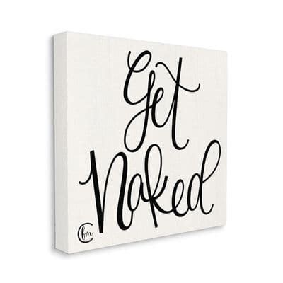Stupell Industries Get Naked Black And White Curly Script Cursive