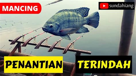 Penantian Terindah Mancing Saguling Terbaru Youtube