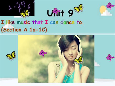 Unit 9 I Like Music That I Can Dance To Section A 1a 1c 课件共23张ppt及音频