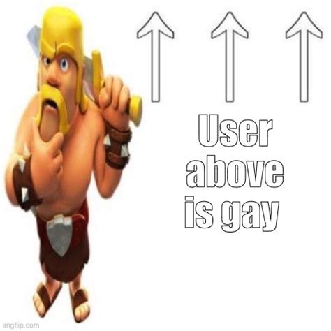 Clash Of Clans Barbarian Pointing At The User Above Imgflip