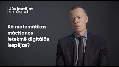 Jūs jautājat. Mēs atbildam. "Kā matemātikas mācīšanos ietekmē digitālās ...