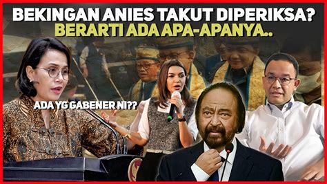 ANIES SERANG SRI MULYANI PENGUSAHA YANG DUKUNG ANIES KENA KASUSU PAJAK