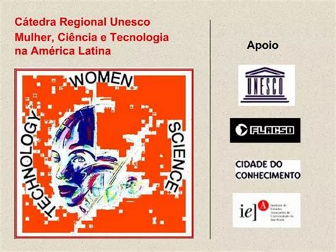 Ppt C Tedra Regional Unesco Mulher Ci Ncia E Tecnologia Na Am Rica