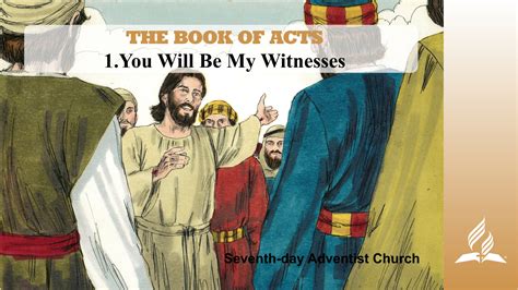 1 You Will Be My Witnesses THE BOOK OF ACTS Fulfilled Desire